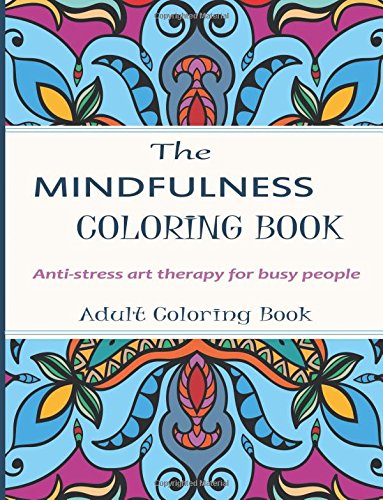 Mindfulness Coloring Book: Stress Relieving art Therapy For Busy people - Adult Coloring Books by Adult Coloring Books