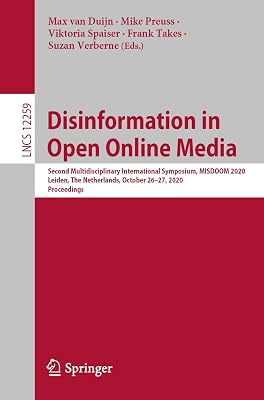 Disinformation in Open Online Media: Second Multidisciplinary International Symposium, MISDOOM 2020, Leiden, The Netherlands, October 26–27, 2020, ... Applications, incl. Internet/Web, and HCI)