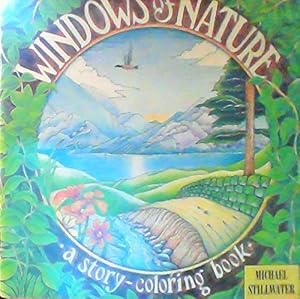 Windows of Nature: A Story Coloring Book by Maitreya Stillwater