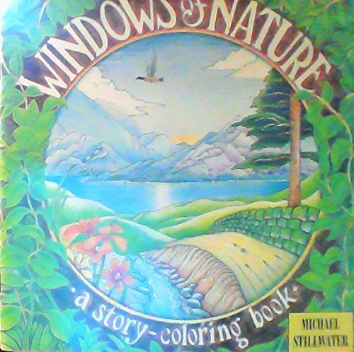 Windows of Nature: A Story Coloring Book by Maitreya Stillwater