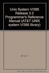 Unix System V/386 Release 3.2 Programmer's Reference Manual by AT & T