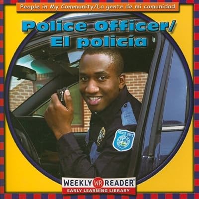 Police Officer/El Policia: People in Myu Community/LA Gente De Mi Comunidad (People in My Community)