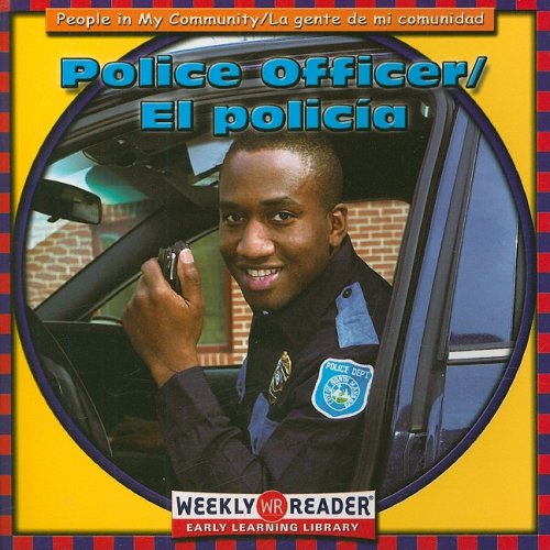 Police Officer/El Policia: People in Myu Community/LA Gente De Mi Comunidad (People in My Community) by Jacqueline Laks Gorman