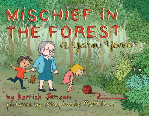 Mischief in the Forest: A Yarn Yarn (Flashpoint Press) by Derrick Jensen