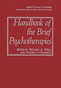Handbook of the Brief Psychotherapies (NATO Science Series B:) by Richard A. Wells