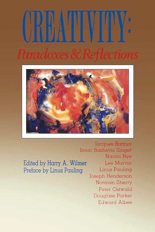 Creativity Paradoxes Reflect (P) by Harry a Wilmer