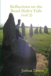Reflections on the Bezel Hub's Tails (vol 2) by Joshua Denny
