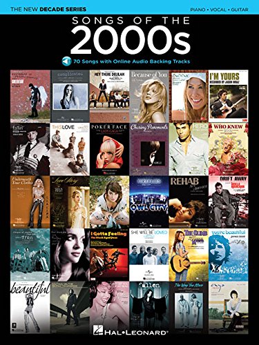Songs of the 2000s: The New Decade Series with Online Play-Along Backing Tracks by Hal Leonard Publishing Corporation