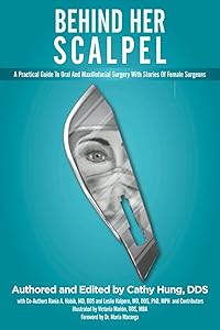 Behind Her Scalpel: A Practical Guide to Oral and Maxillofacial Surgery with Stories of Female Surgeons