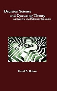 Decision Science and Queueing Theory by David a Brown