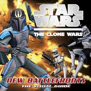 Star Wars: The Clone Wars: New Battlefronts: The Visual Guide