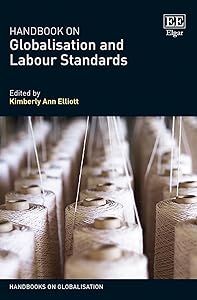 Handbook on Globalisation and Labour Standards (Handbooks on Globalisation series) by Kimberly A. Elliott