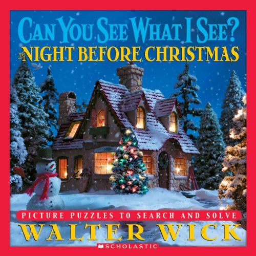 Can You See What I See?: The Night Before Christmas: Picture Puzzles to Search and Solve by Walter Wick