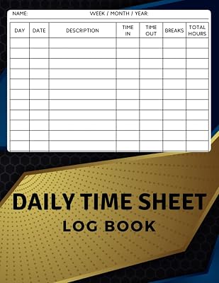 Daily Time Sheet Log Book: Undated Work Time Record Book, Employee Time Log Book