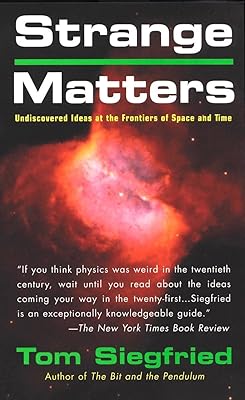 Strange Matters: Undiscovered Ideas at the Frontiers of Space and Time