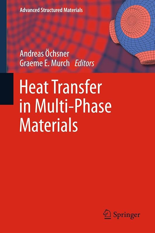Heat Transfer in Multi-Phase Materials (Advanced Structured Materials Book 2) by Andreas Öchsner