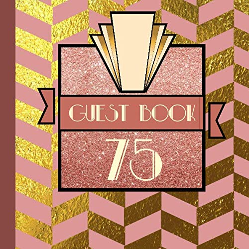 75 Guest Book: Rose Gold Guest Book Includes Gift Tracker and Picture Memory Section to Create a Lasting Keepsake to Treasure Forever by Gatsby Design