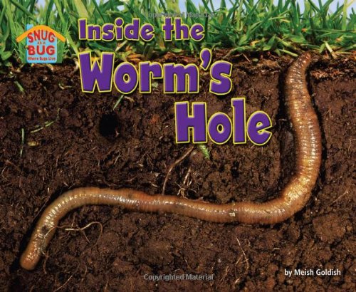 Inside the Worm's Hole by Meish Goldish
