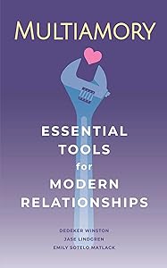 Multiamory: Essential Tools for Modern Relationships by Jase Lindgren