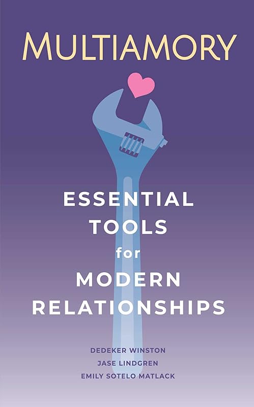 Multiamory: Essential Tools for Modern Relationships by Jase Lindgren