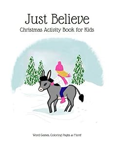 Just Believe: Christmas Activity Book For Kids by Katie Dooley