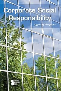 Corporate Social Responsibility (Opposing Viewpoints)