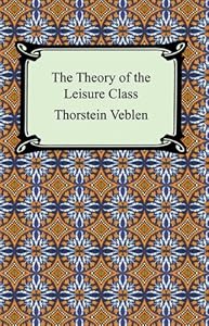The Theory of the Leisure Class