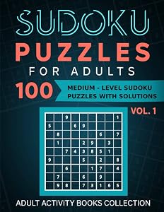 Sudoku Puzzles For Adults: 100 Medium - Level Sudoku Puzzles With Solutions - Vol. 1 by Adult Activity Books Collection