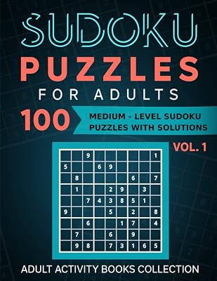 Sudoku Puzzles For Adults: 100 Medium - Level Sudoku Puzzles With Solutions - Vol. 1