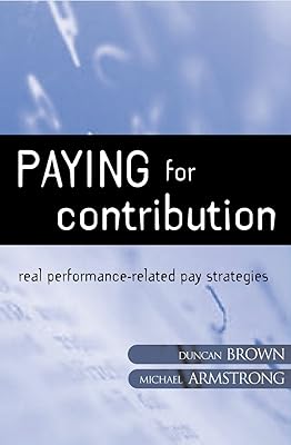 Paying for Contribution: Real Performance-Related Pay Strategies