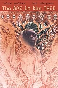 The Ape in the Tree: An Intellectual and Natural History of Proconsul by Alan Walker