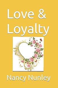 Love & Loyalty by Nancy Nunley
