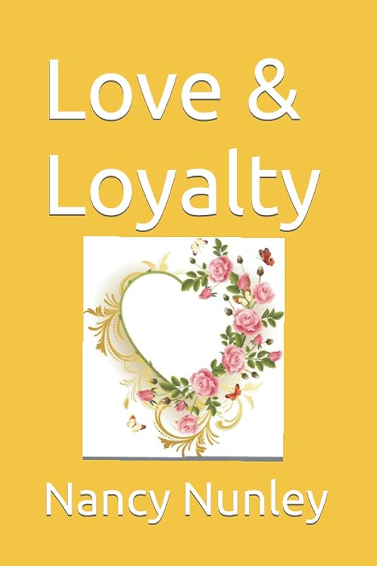 Love & Loyalty by Nancy Nunley