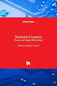 Embedded Systems - Theory and Design Methodology by Kiyofumi Tanaka