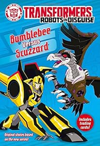 Transformers Robots in Disguise: Bumblebee Versus Scuzzard