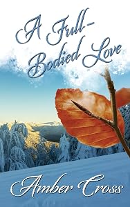 A Full-Bodied Love (Love in the Kingdom) by Amber Cross