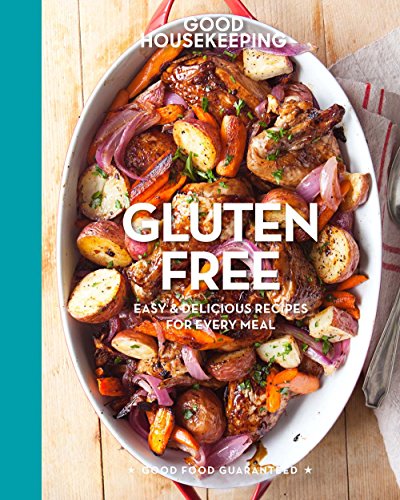 Good Housekeeping Gluten Free: Easy & Delicious Recipes for Every Meal by Good Housekeeping