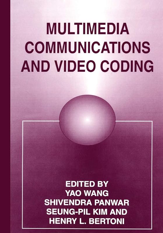 Multimedia Communications and Video Coding (The Language of Science) by H.L. Bertoni