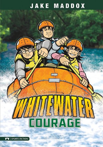 Whitewater Courage by Jake Maddox