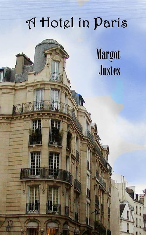 A Hotel in Paris by Margot Justes