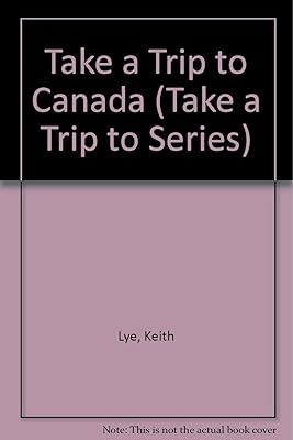 Take a Trip to Canada (Take a Trip to Series)