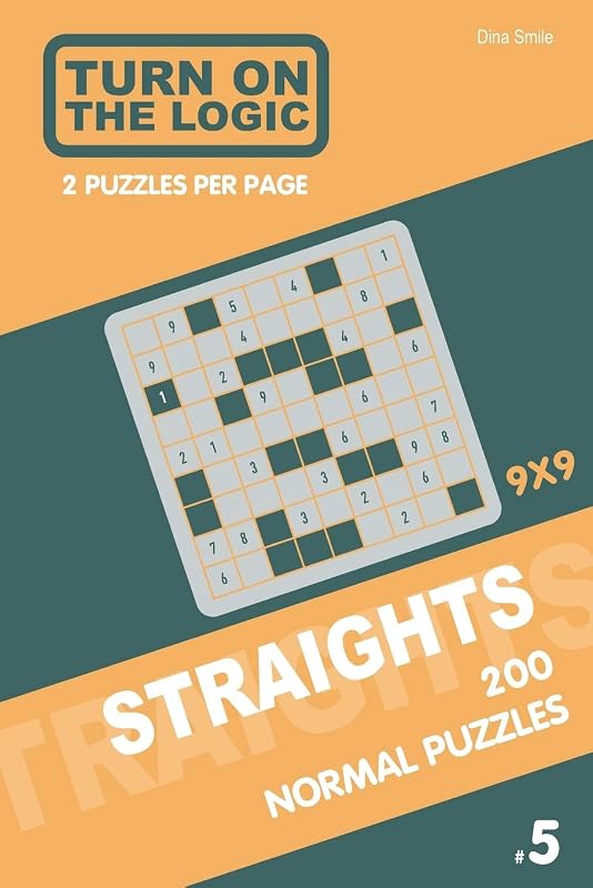 Turn On The Logic Straights 200 Normal Puzzles 9x9 (5) (Straights Puzzle Book) by Dina Smile