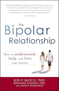 The Bipolar Relationship: How to understand, help, and love your partner by Jon P Bloch