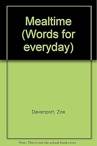 Mealtime (Words for Everyday) by Zoe Davenport