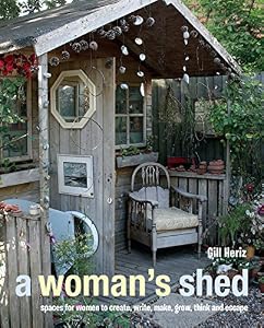 A Woman's Shed by Gill Heriz