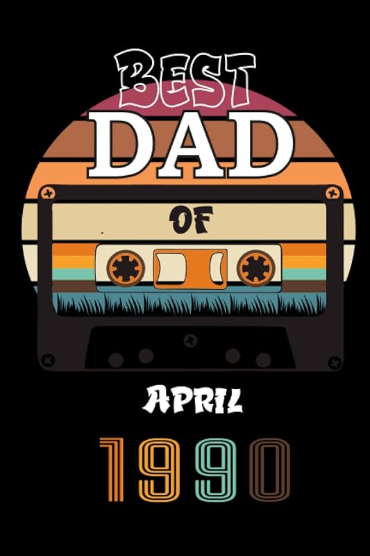 Best Dad Of April 1990: April 1990 Vintage Gift For Dad, Birthday Gift For Dad Born In April 1990 by BRTHD VNTGE FTHRS GFTS