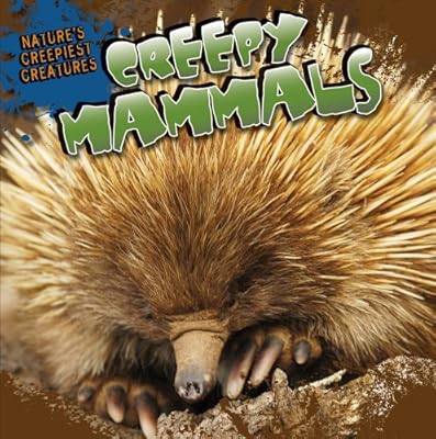 Creepy Mammals