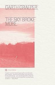 The Sky Broke More by Garth Graeper