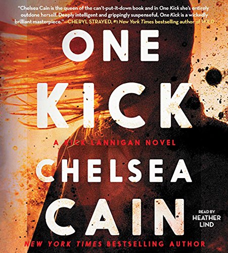 One Kick: A Novel by Chelsea Cain
