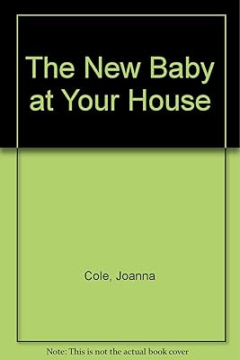 The New Baby at Your House